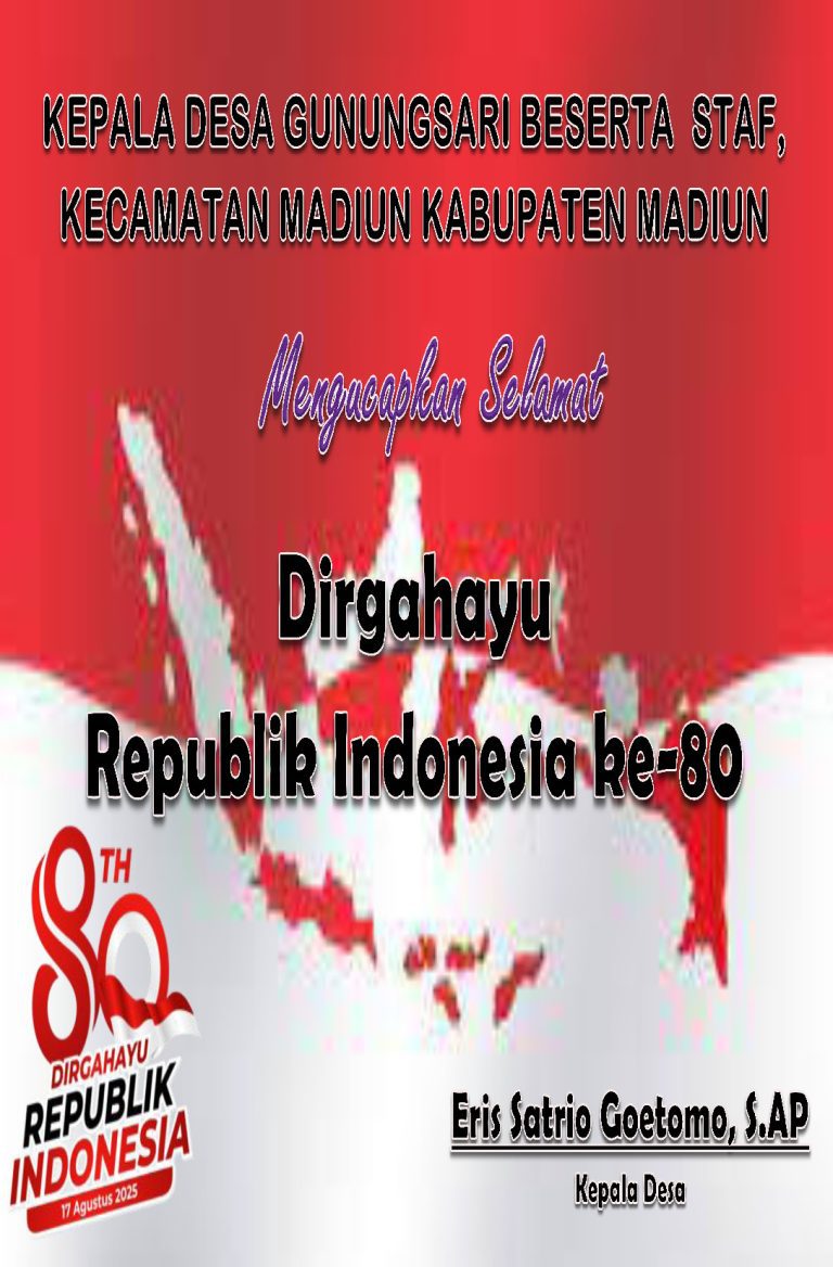 Kepala Desa Gunungsari, Kecamatan Madiun, Kabupaten Madiun mengucapkan Dirgahayu Republik Indonesia ke 80 tahun